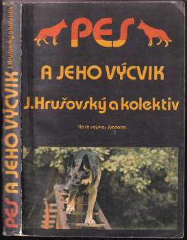 Jozef Hrušovský: Pes a jeho výcvik