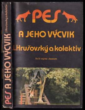 Jozef Hrušovský: Pes a jeho výcvik