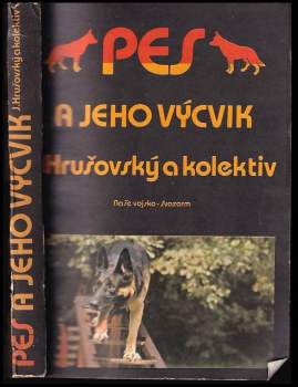 Jozef Hrušovský: Pes a jeho výcvik
