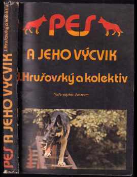 Pes a jeho výcvik - Jozef Hrušovský (1984, Naše vojsko) - ID: 456103