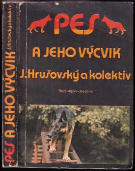 Pes a jeho výcvik - Jozef Hrušovský (1984, Naše vojsko) - ID: 808031