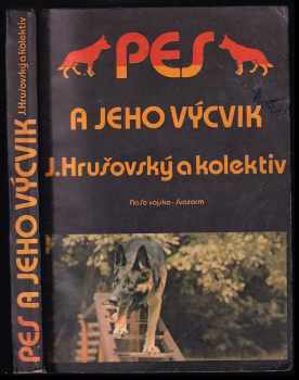 Jozef Hrušovský: Pes a jeho výcvik