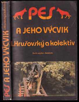 Pes a jeho výcvik - Jozef Hrušovský (1984, Naše vojsko) - ID: 806458