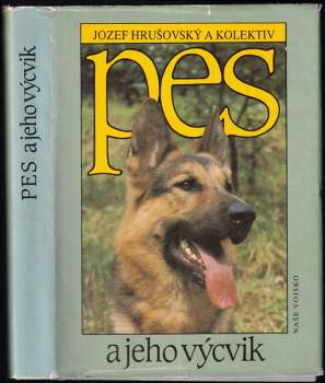 Jozef Hrušovský: Pes a jeho výcvik