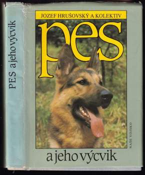 Jozef Hrušovský: Pes a jeho výcvik