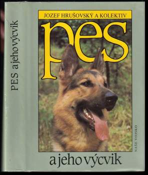 Jozef Hrušovský: Pes a jeho výcvik