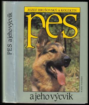 Jozef Hrušovský: Pes a jeho výcvik