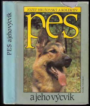 Jozef Hrušovský: Pes a jeho výcvik