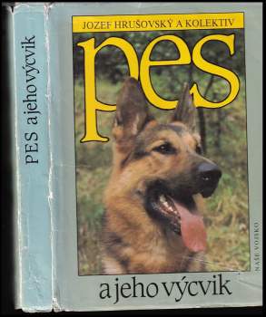 Jozef Hrušovský: Pes a jeho výcvik