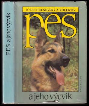 Jozef Hrušovský: Pes a jeho výcvik