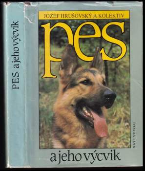 Jozef Hrušovský: Pes a jeho výcvik