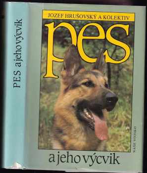 Jozef Hrušovský: Pes a jeho výcvik