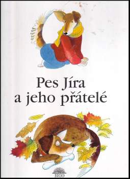 Martina Drijverová: Pes Jíra a jeho přátelé