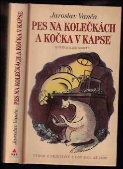 Jaroslav Vanča: Pes na kolečkách a kočka v kapse : výbor z fejetonů z let 2003 až 2009