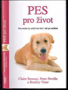 Claire Bessant: Pes pro život : tuto knihu by určitě rád četl i váš psí miláček