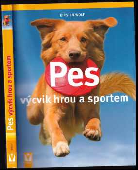 Kirsten Wolf: Pes - výcvik hrou a sportem