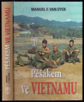Manuel F Van Eyck: Pěšákem ve Vietnamu