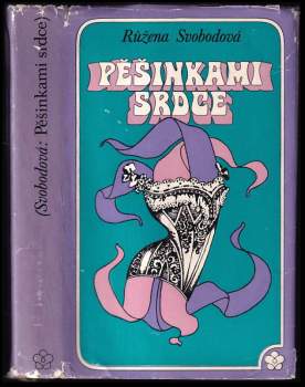 Růžena Svobodová: Pěšinkami srdce