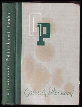 Gabriela Preissová: Pěšinkami touhy