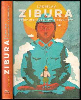 Ladislav Zibura: Pěšky mezi buddhisty a komunisty