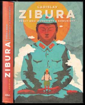 Ladislav Zibura: Pěšky mezi buddhisty a komunisty