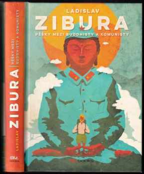Pěšky mezi buddhisty a komunisty - Ladislav Zibura (2016, BizBooks) - ID: 671184