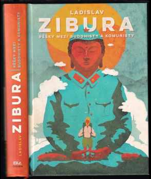 Pěšky mezi buddhisty a komunisty - Ladislav Zibura (2021, BizBooks) - ID: 2301051