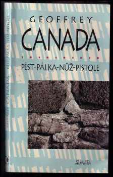 Geoffrey Canada: Pěst - pálka - nůž - pistole