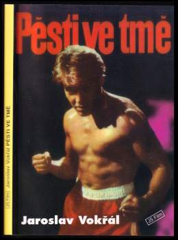 Jaroslav Vokřál: Pěsti ve tmě