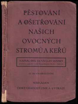 Václav Janský: Pěstování a ošetřování našich ovocných stromů a keřů