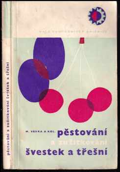 Pěstování a zužitkování švestek a třešní