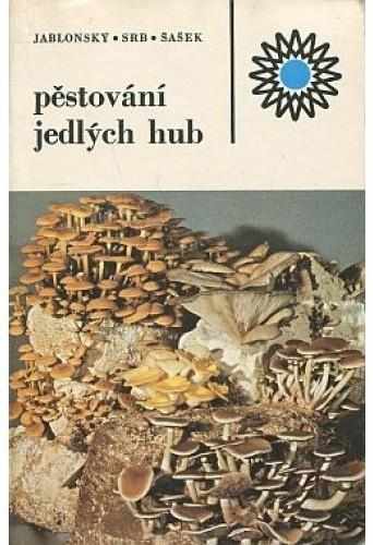 Pěstování jedlých hub - Ivan Jablonský, Antonín Srb, Václav Šašek (1985, Státní zemědělské nakladatelství) - ID: 746448