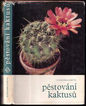 Zdeněk Fleischer: Pěstování kaktusů