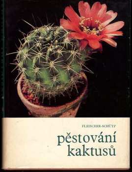 Zdeněk Fleischer: Pěstování kaktusů