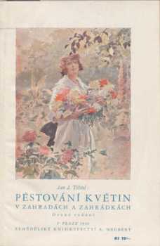 Jan Josef Těšitel: Pěstování květin v zahradách a zahrádkách
