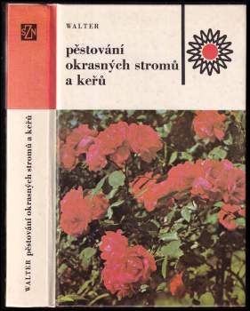 Vilém Walter: Pěstování okrasných stromů a keřů