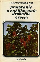 Pestovanie a užitkovanie drobného ovocia