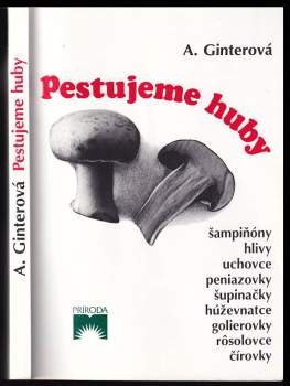 Anastázia Ginterová: Pestovanie húb