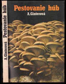 Anastázia Ginterová: Pestovanie húb