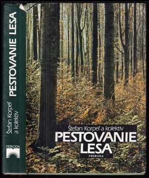Štefan Korpeľ: Pestovanie lesa