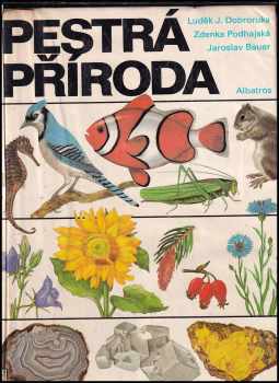 Luděk J Dobroruka: Pestrá příroda : Pro čtenáře od 9 let