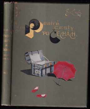 Pestré cesty po Čechách : Díl I - společnou prací Matěje Broučka, prof. Vojtěcha Bořivoje Kostlivého, Václava Maliny, dra. Dagoberta Špičky, Jana Vraného, Orlanda Furiosa, Břetislava Boubínského, Violy Těšínské a jiných učenců a spisovatelů domácích - Svatopluk Čech (1891, F. Topič) - ID: 338322