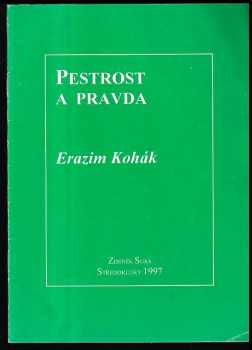 Erazim Kohák: Pestrost a pravda