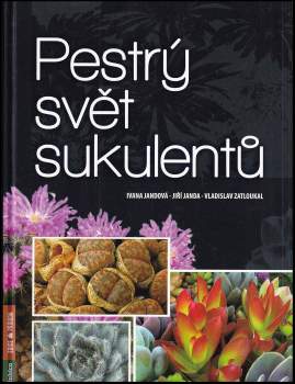 Ivana Jandová: Pestrý svět sukulentů