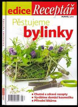 Pěstujeme bylinky - Vlastimil Šindelář, Jana Bucharová, Soňa Brtna Havlová (2015, Reader's Digest Výběr) - ID: 734120