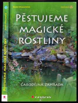 Ellen Dugan: Pěstujeme magické rostliny : čarodějná zahrada