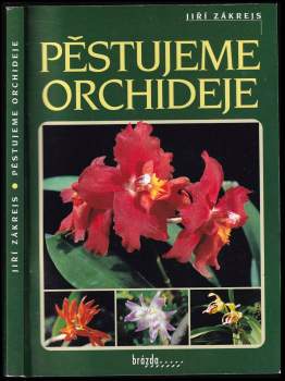 Jiří Zákrejs: Pěstujeme orchideje