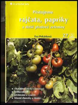 Pěstujeme rajčata, papriky a další plodové zeleniny