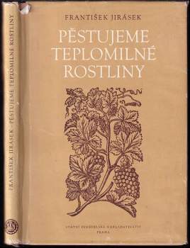 František Jirásek: Pěstujeme teplomilné rostliny