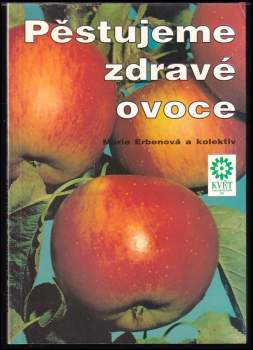 Marie Erbenová: Pěstujeme zdravé ovoce